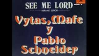 VYTASMAFE Y PABLO SCHNEIDER  SEE ME LORD  Mirame señor [upl. by Izaak700]