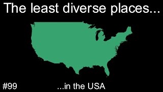 The Least Diverse Places in the USA No 99 [upl. by Calandra]