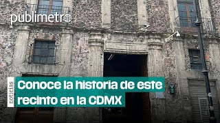 ¡Conoce la historia de este ANTIGUO RECINTO en la CDMX [upl. by Franz751]