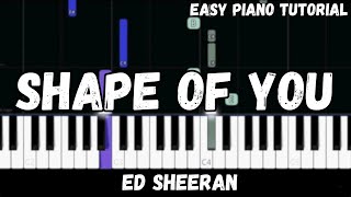 Ed Sheeran  Shape of You Easy Piano Tutorial [upl. by Franzen]