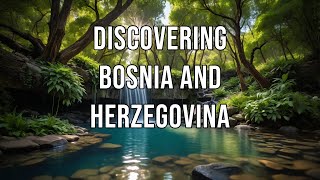 Discovering Bosnia and Herzegovina [upl. by Urbanus]