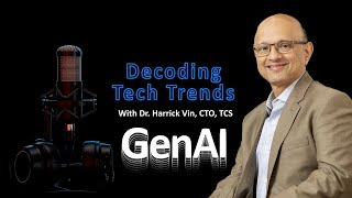 Decoding Tech Trends Intro to GenAI with TCS CTO Dr Harrick Vin [upl. by Aitel877]