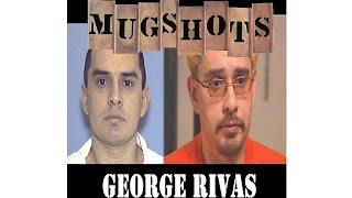 Mugshots George Rivas [upl. by Ardnasirhc]