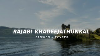 Rajabi khadeejathunkal  slowed  reverb  full song  jannah [upl. by Miah]