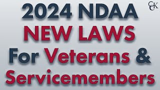 New Laws For Veterans and Servicemembers in 2024 NDAA [upl. by Loredana]