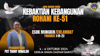 KKR KE51 BEM DAERAH BARIO  TEMA  ESOK MUNGKIN TERLAMBAT  Pdt Thony Ronaldo [upl. by Bobbi612]