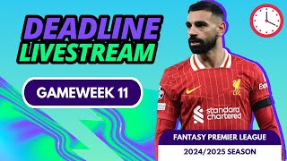 FPL DEADLINE STREAM GAMEWEEK 11  FANTASY PREMIER LEAGUE 202425 TIPS [upl. by Lain]