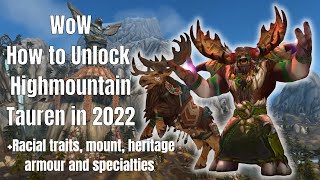 WoW How to Unlock the Highmountain Tauren in 2022 EASILY EXPLAINED Race Overview [upl. by Eymaj629]