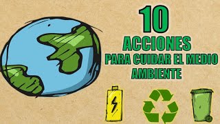 10 ACCIONES PARA CUIDAR EL MEDIO AMBIENTE [upl. by Anders74]