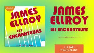 « Les Enchanteurs » de James Ellroy lu par Thierry Blanc l Livre audio [upl. by Giark]