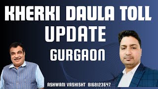 KHERKI DAULA TOLL TAX UPDATE  REAL ESTATE GURGAON [upl. by Adnik]