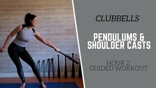 CLUBBELLS  Hour 2 Guided Workout  PENDULUMS and SHOULDER CASTS [upl. by Winfield168]