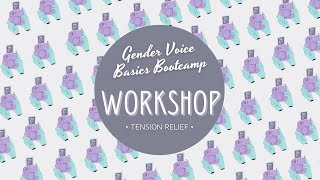 Transgender Voice Tension Workshop  Gender Voice Basics Bootcamp [upl. by Ernst]