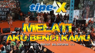 TIPEX  MELATI AKU BENCI KAMU LIVE IN PESTA RAKYAT BALIKPAPAN [upl. by Aicert]