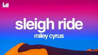 Miley Cyrus  Sleigh Ride Lyrics [upl. by Einafpets]