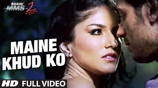 quotMaine Khud Ko Ragini MMS 2quot Full Video Song  Sunny Leone  Mustafa Zahid [upl. by Volin594]