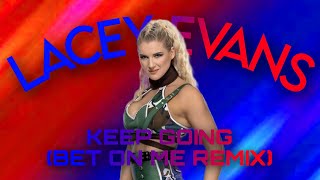 Lacey Evans Keep Going Bet On Me Remix Theme Song [upl. by Rodgers]