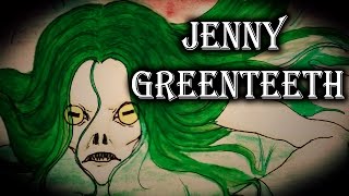 Jenny Greenteeth  Jenny Dientes Verdes [upl. by Edgardo]