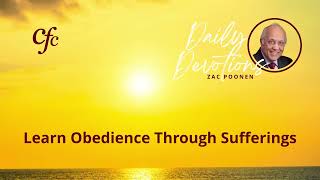 November 15  Daily Devotion  Learn Obedience Through Sufferings  Zac Poonen [upl. by Schurman]