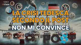 La crisi tedesca secondo il Post non mi convince [upl. by Eiclek14]