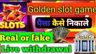 Golden 777 Slots Golden 777 Slots App Se Paise Kaise Kamaye Golden game real or fake golden aap [upl. by Ellehsyt]