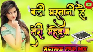 Badi Mastani Hai Teri Mahabuba  Aane Se Uske Aaye Bahar Active Pad Sambhal Mix Instagram Viral Song [upl. by Lymn997]