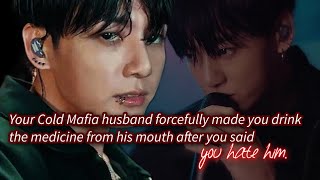 Your Cold Mafia husband forcefully made you drink the medicine from his mouth after you said [upl. by Airotciv]