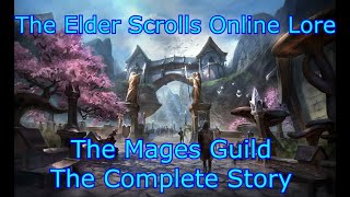 The Elder Scrolls Online Lore  The Mages Guild The Complete Story [upl. by Schram728]