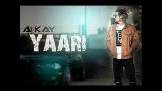 Yaari By A KAY Full video [upl. by Stearne]