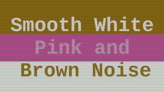 Smooth White Pink and Brown Noise  12 Hours [upl. by Ennaylloh907]