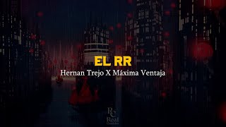 El RR 🤠  Hernán Trejo  Máxima Ventaja  VIDEO LETRALYRICS [upl. by Ulphi]