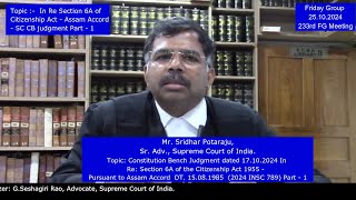 Mr Sridhar Potaraju SrAdv SCITopic Citizenship Act  Assam Accord  SC CB judgment Part1 [upl. by Aneetsirk]