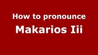 How to Pronounce Makarios Iii  PronounceNamescom [upl. by Atinoj]