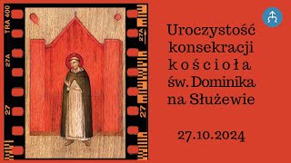 Konsekracja kościoła św Dominika na Służewie 27102024  dziękujemy 🤍🖤 [upl. by Nivac]