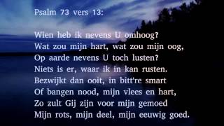 Psalm 73 vers 12 en 13  k Zal dan gedurig bij U zijn [upl. by Atinra838]