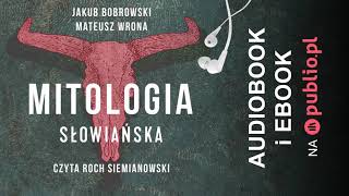 Mitologia słowiańska Jakub Bobrowski Mateusz Wrona Audiobook PL [upl. by Wilma297]