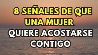 8 señales de que una mujer quiere acostarse contigo [upl. by Mcleroy]