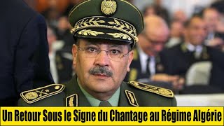 Le Général Ghali Belkecir  Un Retour Sous le Signe du Chantage au Régime Algérien [upl. by Naihs]