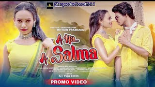 A NA A SALMANEW SANTALI PROMO VIDEO 2024AJ amp PUJASTAR PRODUCTION OFFICIAL [upl. by Naasar996]