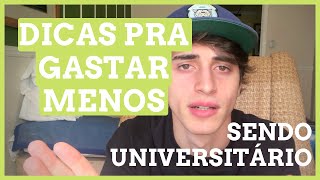 COMO ECONOMIZAR SENDO UNIVERSITÁRIO – 3 Maiores Gastos e Dicas Para Controlálos [upl. by Janicki]