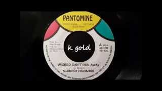 Glenroy Richards  Wicked Cant Run Away  Pantomine 7quot w Version [upl. by Acey972]