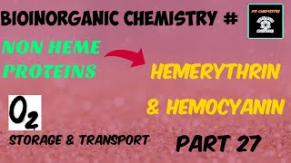 NON HEME PROTEINS  HEMERYTHRIN amp HEMOCYANIN  O2 Storage amp Transport [upl. by Gnouv]