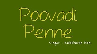 POOVADI PENNE By Kalabhavan Mani  Full Song [upl. by Ezzo]