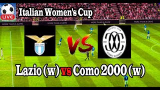 Live Football Lazio w vs Como 2000 w ll Live Italian Womens Cup [upl. by Ainos]