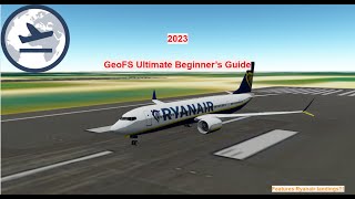 GeoFS Beginnners Guide  How to play and fly in GeoFS 2024 [upl. by Coulter]