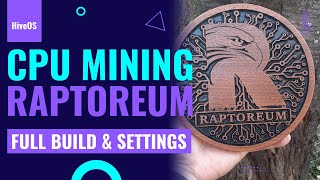 Raptoreum CPU Mining Full Rig Build amp Settings [upl. by Lorna]