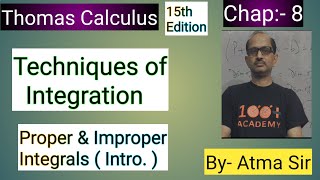 Thomas Calculus Chap8 Techniques of Integration  Proper amp Improper Integration [upl. by Adikram]