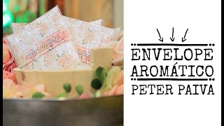 Envelope Aromático  Peter Paiva [upl. by Brig]