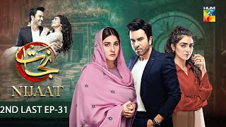 Nijaat  2nd Last Episode 31 𝐂𝐂  03 April 2024   Hina Altaf amp Junaid Khan  HUM TV [upl. by Robillard]