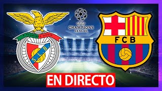 🔴BENFICA vs BARCELONA en VIVO⚽ BENFICA vs BARÇA en DIRECTO UCL [upl. by Clark]